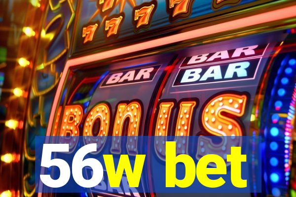 56w bet